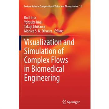 Visualization and Simulation of Complex Flows in Biomedical Engineering