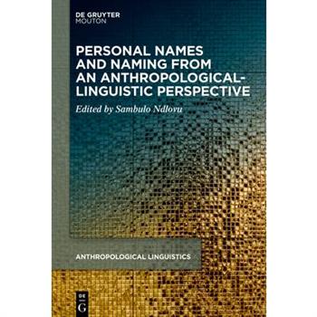Personal Names and Naming from an Anthropological-Linguistic Perspective