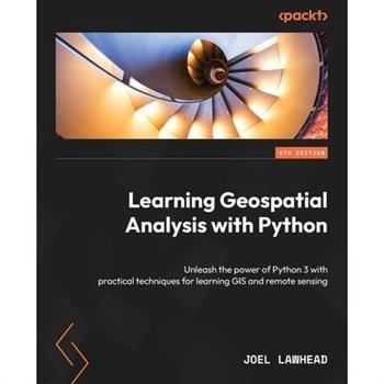 Learning Geospatial Analysis with Python - Fourth Edition