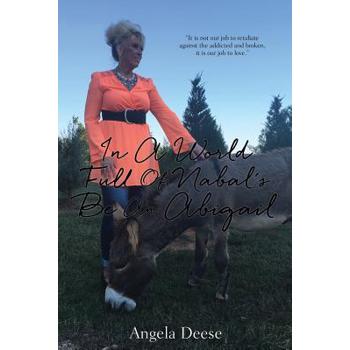 In A World Full Of Nabal’s Be An Abigail