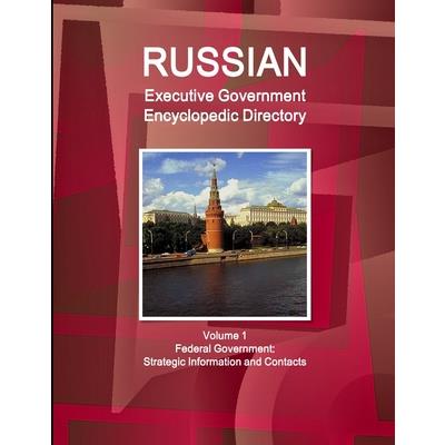 Russian Executive Government Encyclopedic Directory Volume 1 Federal Government
