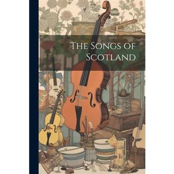 The Songs of Scotland