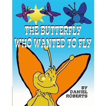 The Butterfly Who Wanted to Fly