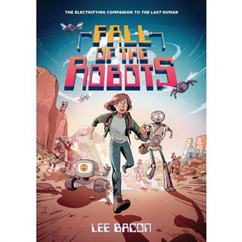 Fall of the Robots (the Last Human #2)