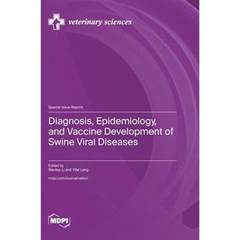 Diagnosis, Epidemiology, and Vaccine Development of Swine Viral Diseases