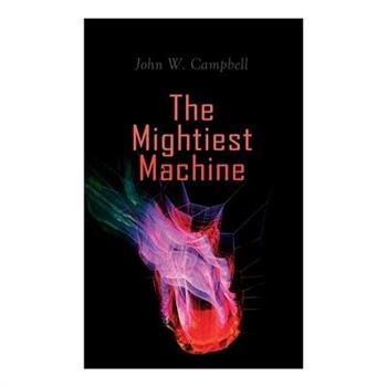 The Mightiest Machine
