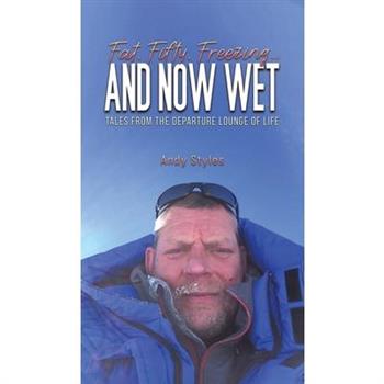 Fat, Fifty, Freezing... and Now Wet