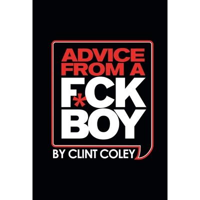 Advice from a F*ck Boy