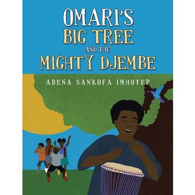 Omari's Big Tree and the Mighty Djembe
