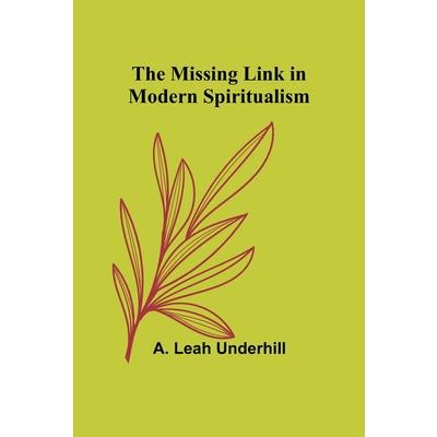 The Missing Link in Modern Spiritualism