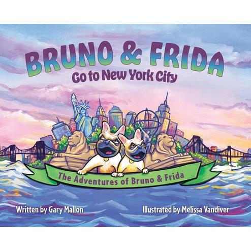 The Adventures of Bruno & Frida - The French Bulldogs - Bruno & Frida Go to New York City