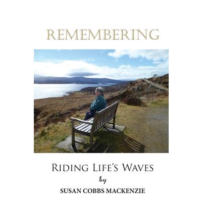 Remembering - Riding Life’s Waves