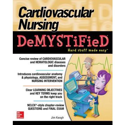 Cardiovascular Nursing Demystified