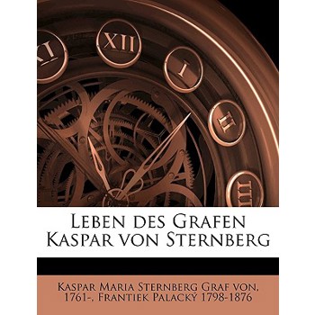Leben Des Grafen Kaspar Von Sternberg