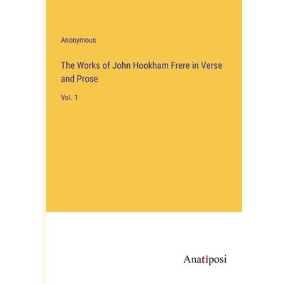 The Works of John Hookham Frere in Verse and Prose
