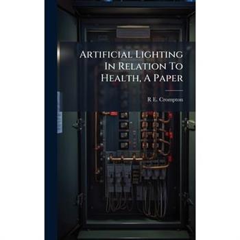 Artificial Lighting In Relation To Health, A Paper