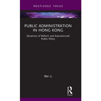 Public Administration in Hong Kong Public Administration in Hong Kong