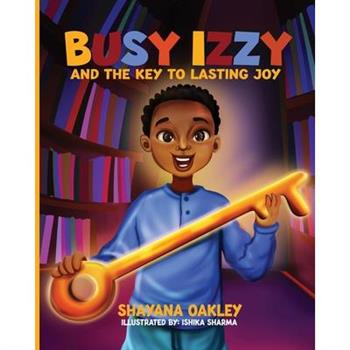 Busy Izzy and the Key to Lasting Joy