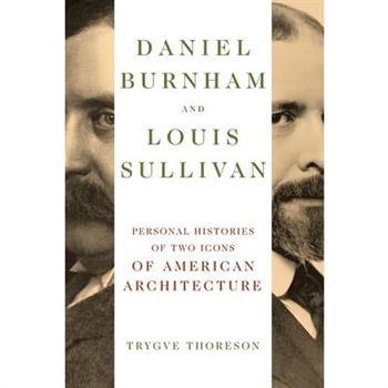 Daniel Burnham and Louis Sullivan