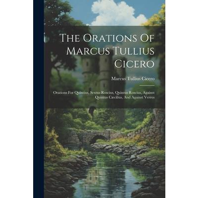 The Orations Of Marcus Tullius Cicero