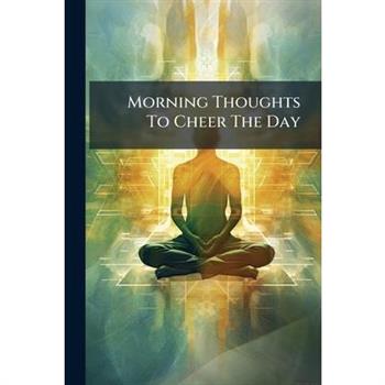 Morning Thoughts To Cheer The Day
