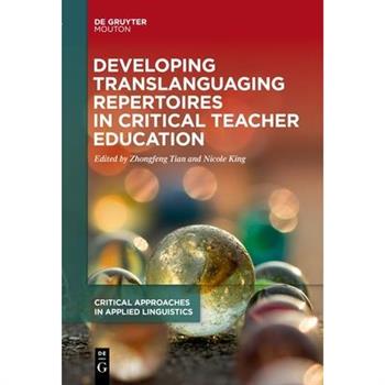 Developing Translanguaging Repertoires in Critical Teacher Education