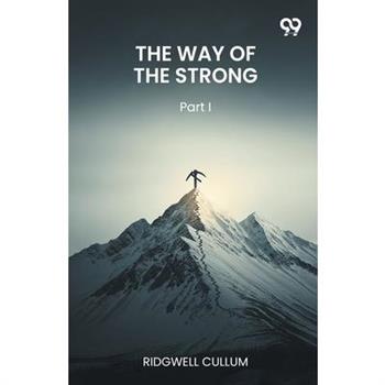 The Way Of The Strong Part I