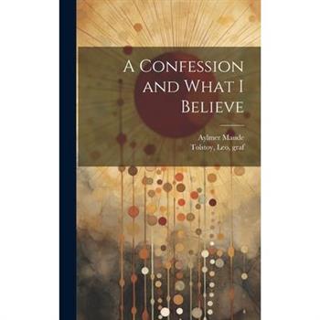 A Confession and What I Believe