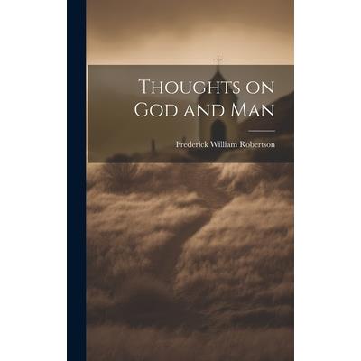 Thoughts on God and Man