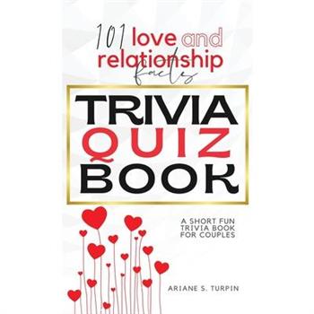 101 Love and Relationship Facts - Trivia Quiz Book