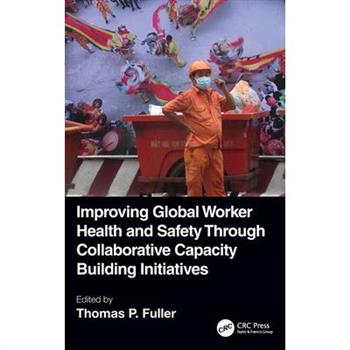 Improving Global Worker Health and Safety Through Collaborative Capacity Building Initiatives