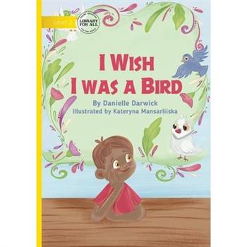 I Wish I was a Bird