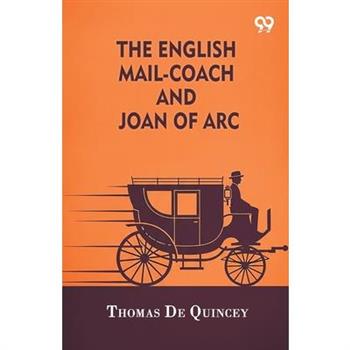 The English Mail-Coach And Joan Of Arc