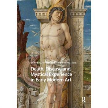 Death, Disease and Mystical Experience in Early Modern Art