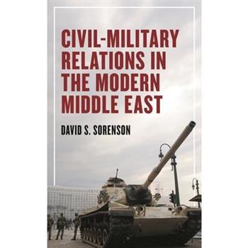 Civil-Military Relations in the Modern Middle East
