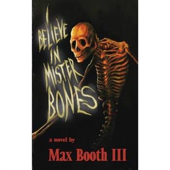 I Believe in Mister Bones
