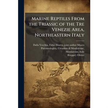 Marine Reptiles From the Triassic of the Tre Venezie Area, Northeastern Italy