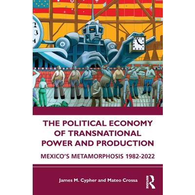 The Political Economy of Transnational Power and Production
