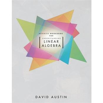Activity Workbook for Understanding Linear Algebra
