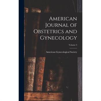 American Journal of Obstetrics and Gynecology; Volume 3