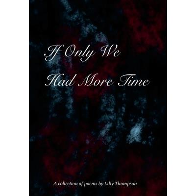 If Only We Had More Time