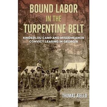 Bound Labor in the Turpentine Belt