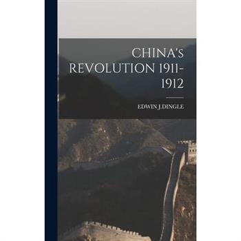 CHINA’s REVOLUTION 1911-1912
