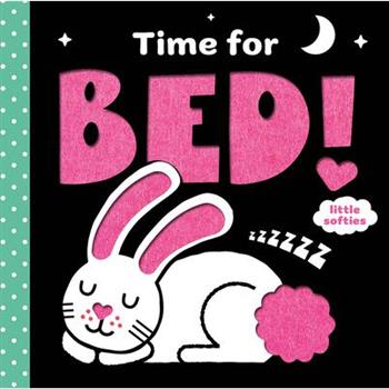 Time for Bed! (a Little Softies Board Book)