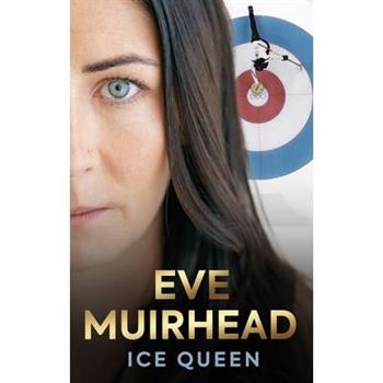 Eve Muirhead: Ice Queen