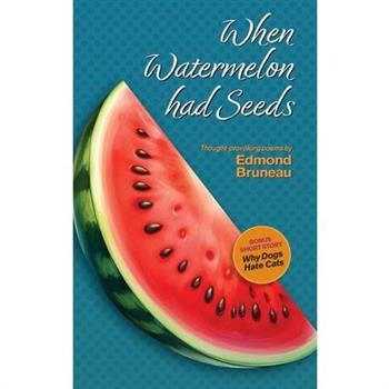 When Watermelon had Seeds