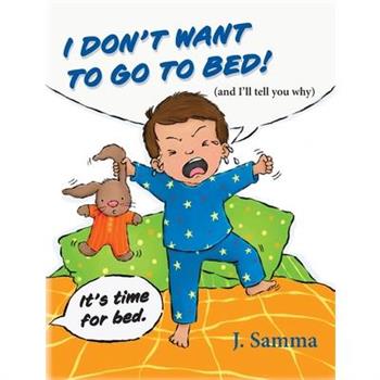 I Don't Want to Go to Bed!