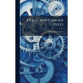 Liquid and Gaseous Fuels
