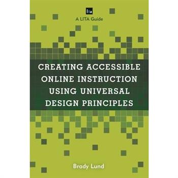 Creating Accessible Online Instruction Using Universal Design Principles