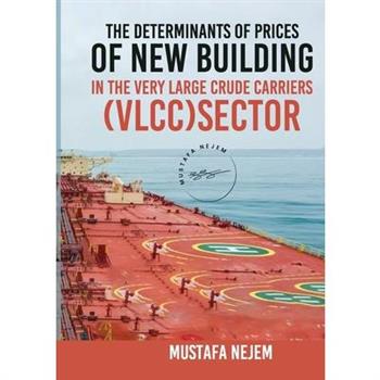The Determinants of Prices of Newbuilding in the Very Large Crude Carriers (VLCC) Sector